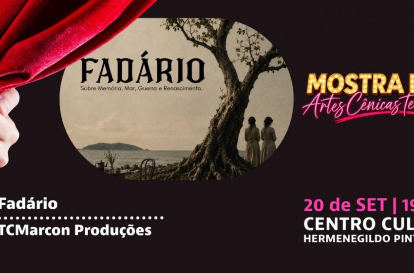  Espetáculo “Fadário” será apresentado no dia 20 de setembro durante a 11ª Mostra de Artes Cênicas